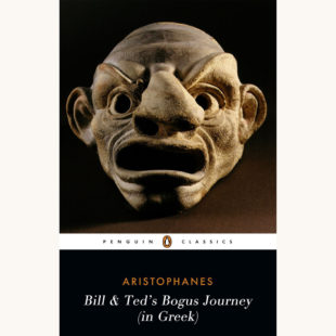 Aristophanes: The Frogs - "Bill And Ted's Bogus Journey (In Greek)"