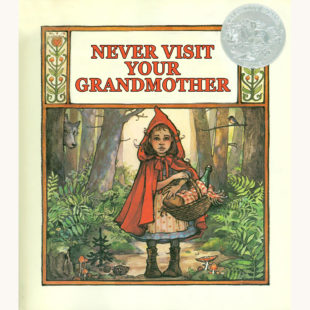 Little Red Riding Hood - "Never Visit Your Grandmother"