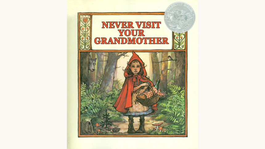 Little Red Riding Hood - "Never Visit Your Grandmother"