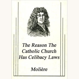 Molière's Tartuffe - "The Reason The Catholic Church Has Celibacy Laws"
