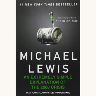 Michael Lewis: The Big Short - "An Extremely Explanation Of The 2008 Crisis That You Still Won't Fully Understand"