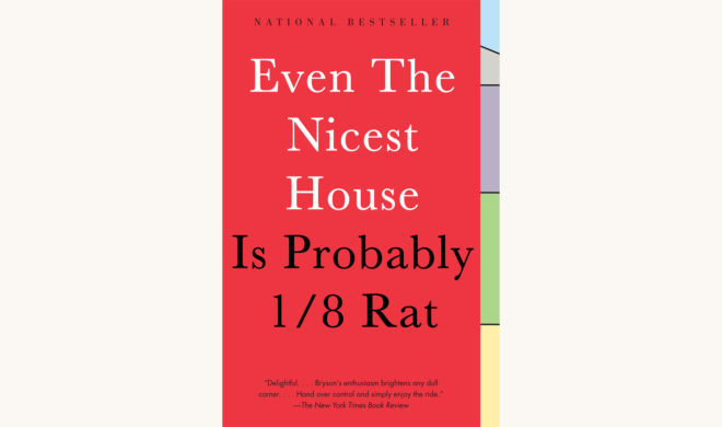 Bill Bryson: At Home - "Even The Nicest Home Is Probably 1/8th Rat"