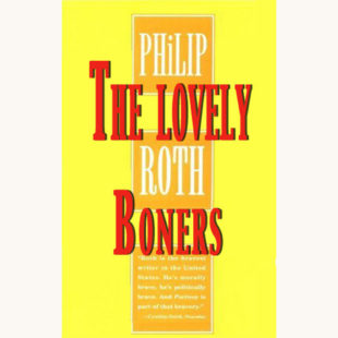 Philip Roth: Portnoy’s Complaint - "The Lovely Boners"