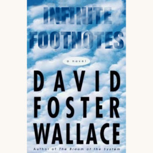 David Foster Wallace: Infinite Jest - "Infinite Footnotes"