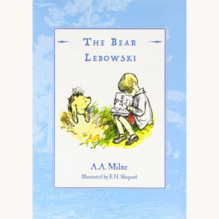 A.A. Milne: Winnie-The-Pooh - "The Bear Lebowski"