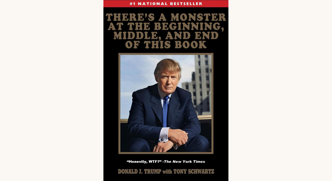 Donald Trump: The Art of The Deal - "There's A Monster At The Beginning Middle And End Of This Book"