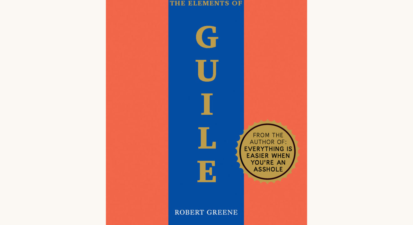 Robert Greene: The 48 Laws of Power - "The Elements Of Guile" better book titles