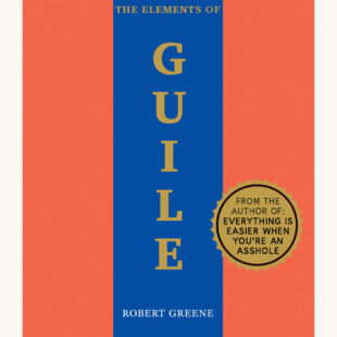 Robert Greene: The 48 Laws of Power - "The Elements Of Guile" better book titles