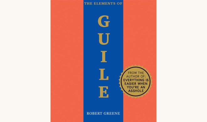 Robert Greene: The 48 Laws of Power - "The Elements Of Guile" better book titles