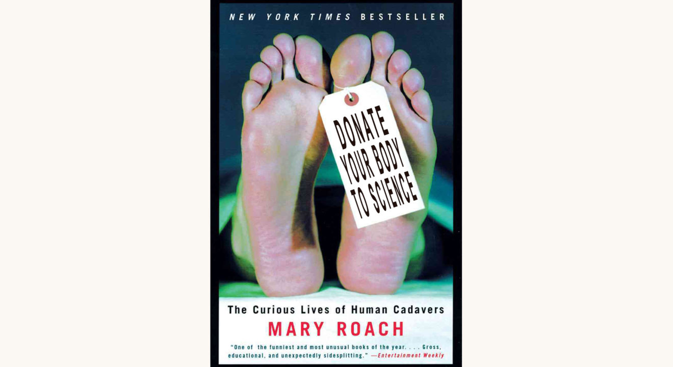 Mary Roach: Stiff - "Donate Your Body To Science"