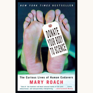 Mary Roach: Stiff - "Donate Your Body To Science"