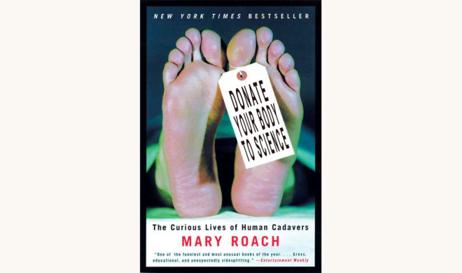 Mary Roach: Stiff - "Donate Your Body To Science"