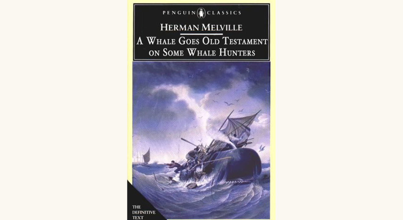 Herman Melville: Moby Dick - "A Whale Goes Old Testament on Some Whale Hunters"