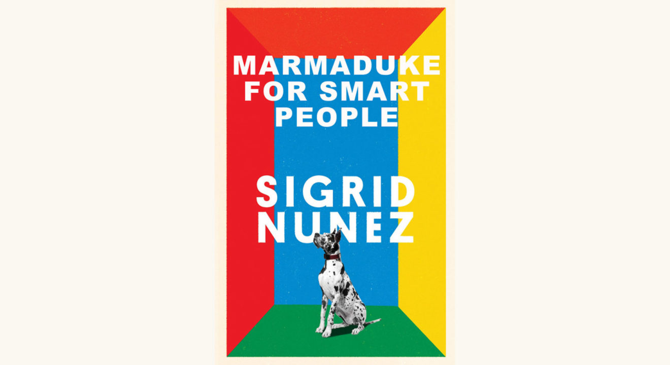 Sigrid Nunez: The Friend - "Marmaduke for Smart People"