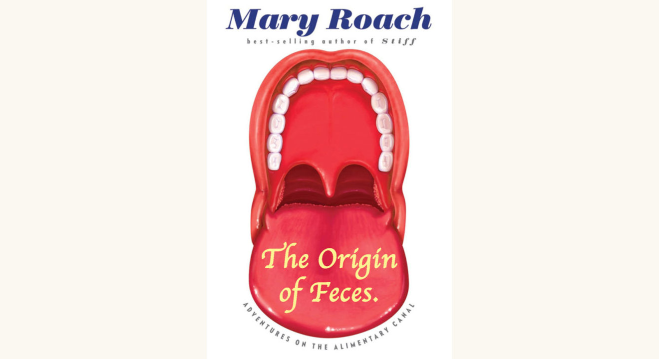 Mary Roach: Gulp - "The Origin of Feces"