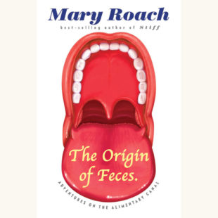 Mary Roach: Gulp - "The Origin of Feces"