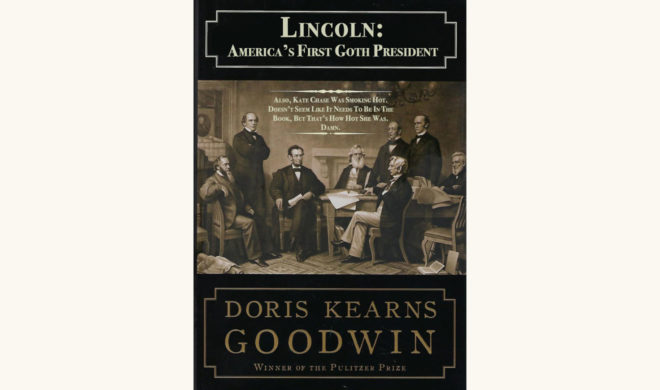 Doris Kearns Goodwin: Team of Rivals - "Lincoln: America's First Goth President"