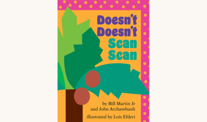 Bill Martin Jr. and John Archambault: Chicka Chicka Boom Boom - "Doesn't Doesn't Scan Scan"