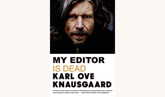 Karl Ove Knausgaard: My Struggle: Book 1 - "My Editor Is Dead"