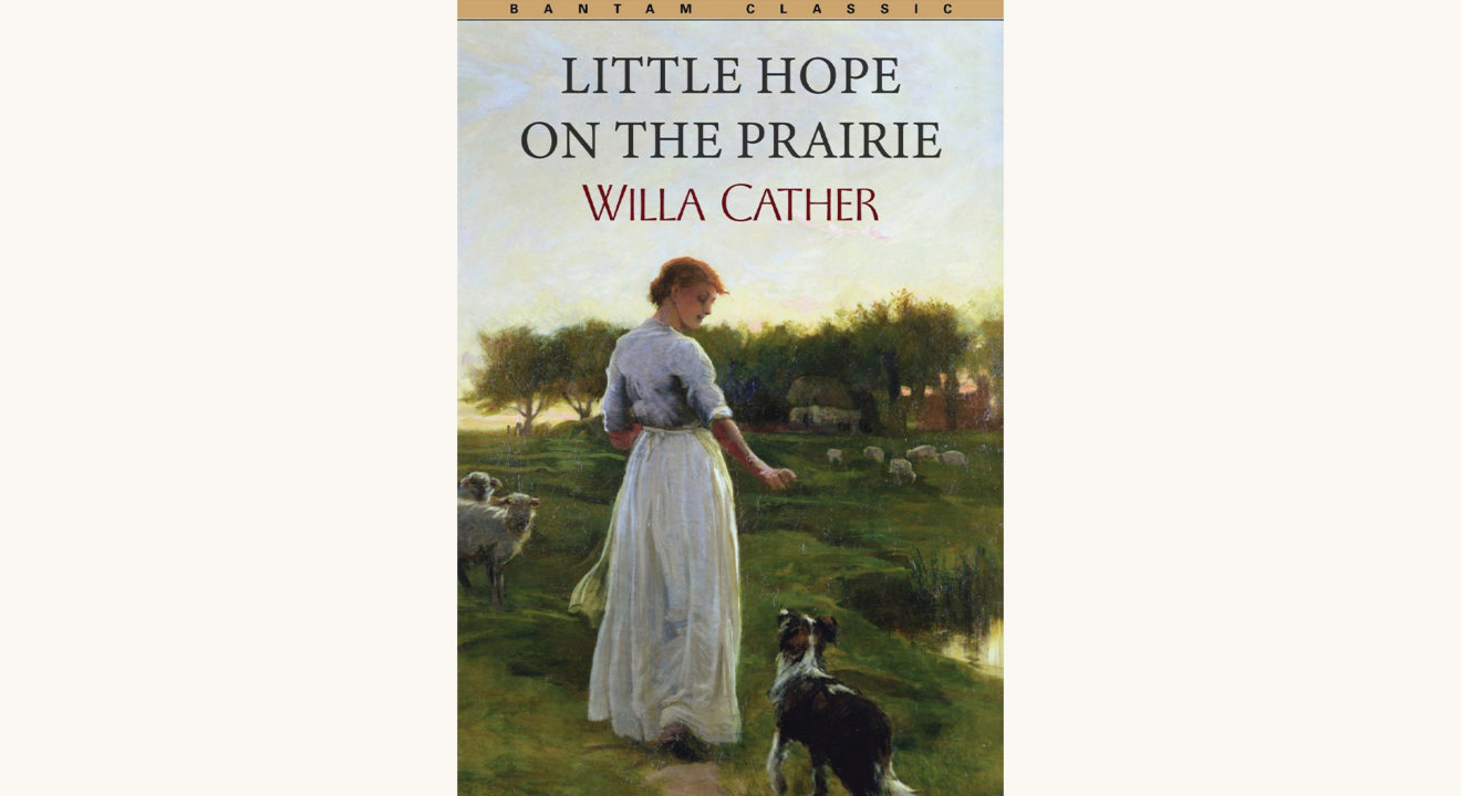 Willa Cather: O Pioneers! - "Little Hope On The Prairie"