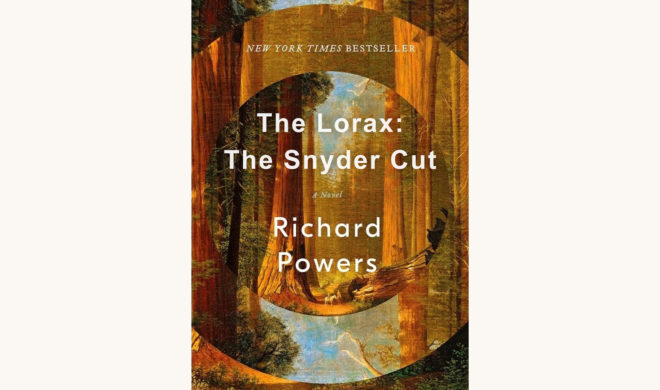 Richard Powers: The Overstory - "The Lorax: The Snyder Cut"