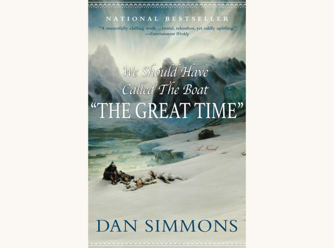 Dan Simmons: The Terror - "We Should Have Called The Boat 'The Great Time'"