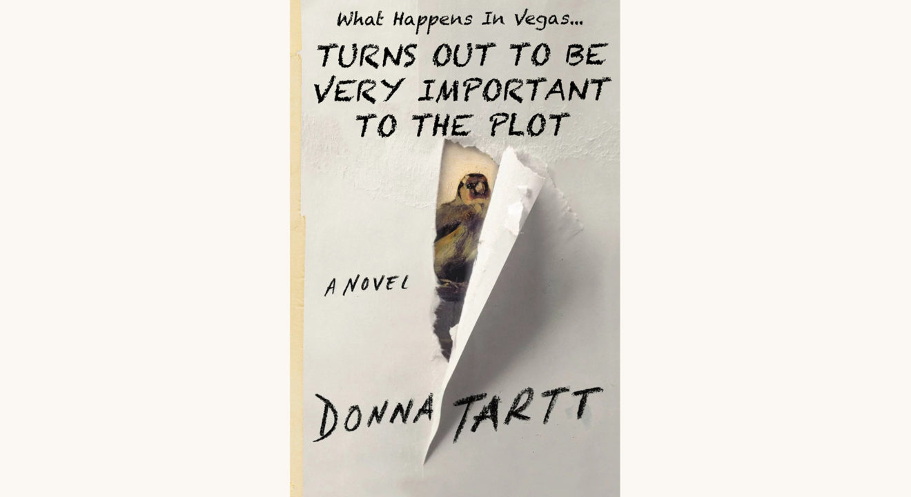 Donna Tartt: The Goldfinch - "What Happens In Vegas... Turns Out To Be Very Important To The Plot"