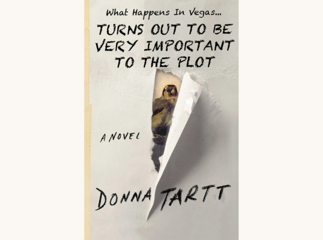 Donna Tartt: The Goldfinch - "What Happens In Vegas... Turns Out To Be Very Important To The Plot"