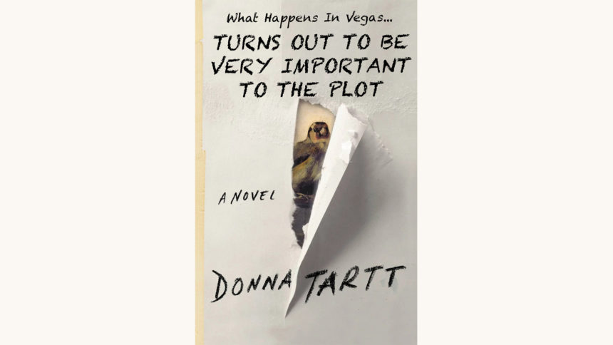 Donna Tartt: The Goldfinch - "What Happens In Vegas... Turns Out To Be Very Important To The Plot"