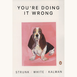 Strunk And White: The Elements of Style - "You're Doing It Wrong"
