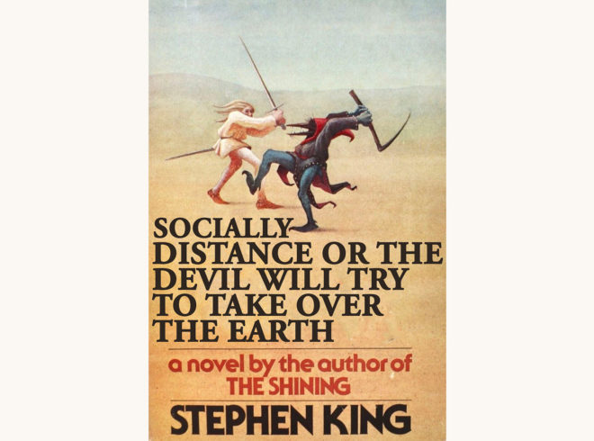 Stephen King: The Stand - "Socially Distance Or The Devil Will Try To Take Over The Earth"